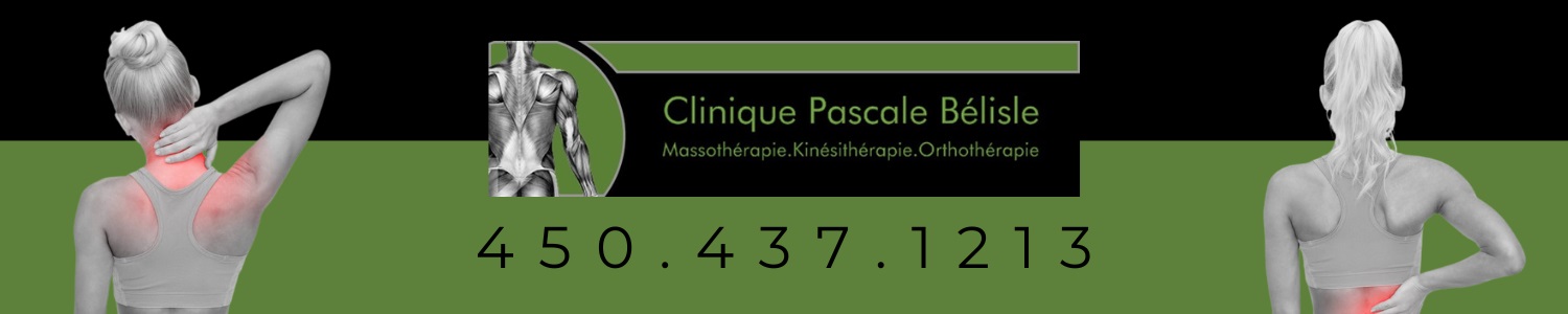 Clinique Pascale Belisle - Massothérapie <br />(Spécialitées : Massage thérapeutique, Sciatique, tendinite, etc.)