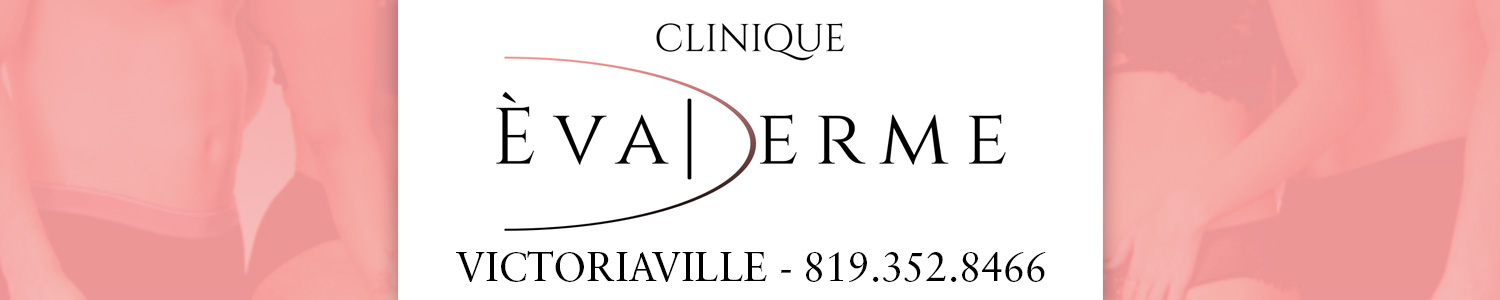 Clinique Evaderme - Esthétique Victoriaville