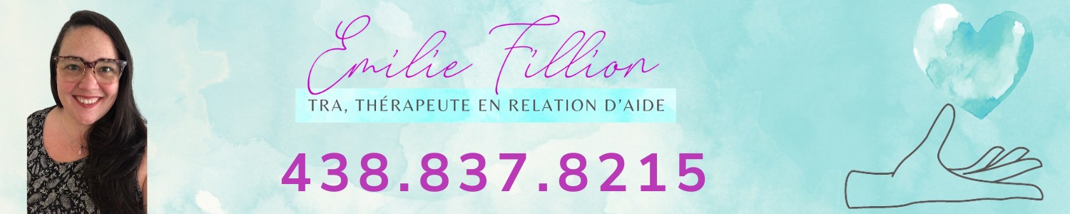 Émilie Fillion Thérapeute - TRA, Thérapeute en relation d'aide Le Gardeur